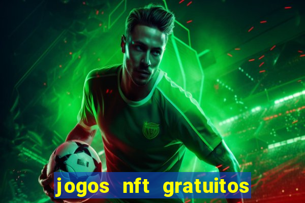 jogos nft gratuitos que pagam